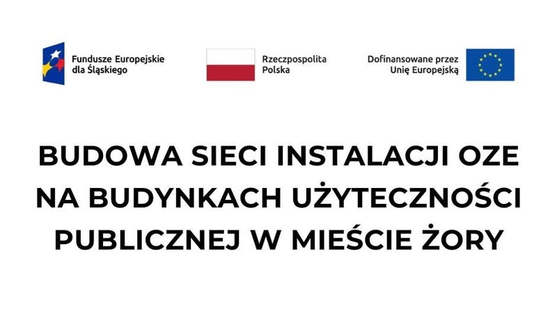 Projekt pn.: ”Budowa sieci instalacji OZE na budynkach użyteczności publicznej w mieście Żory”